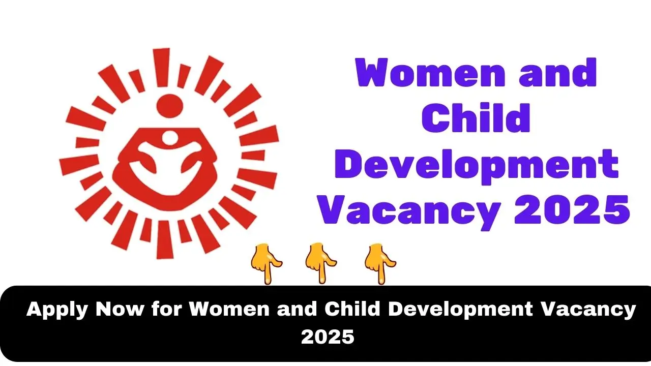 Women and Child Development Vacancy 2025