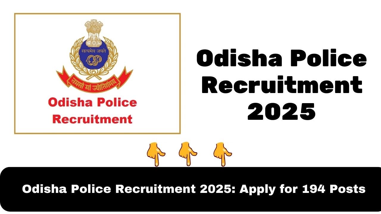 Odisha Police Recruitment 2025: Apply for 194 Posts